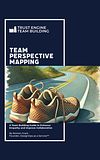 Perspective Mapping: A Free Team Building Activity for Enhanced Communication and Collaboration