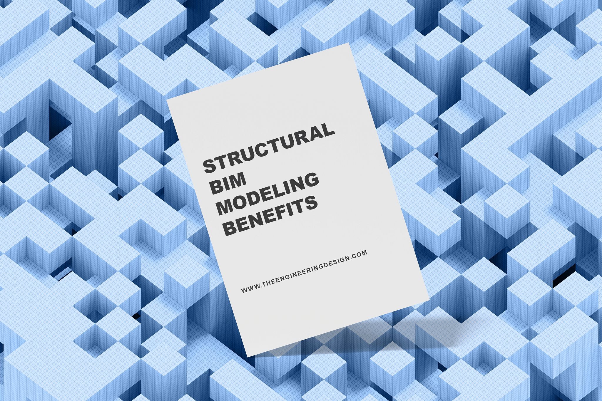 Benefits of Structural BIM Modeling for Engineers and Contractors