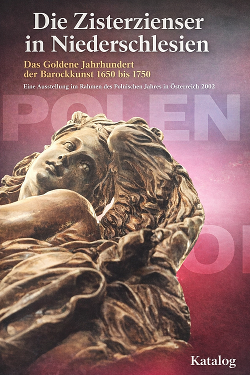 Die Zisterzienser in Niederschlesien. Das Goldene Zeitalter der Barockkunst...