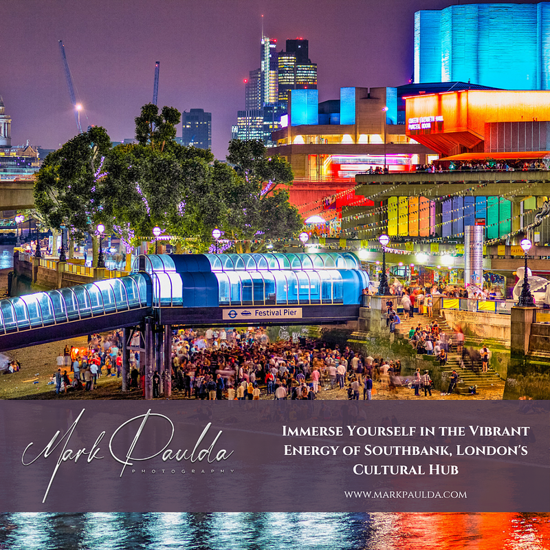 Immerse Yourself in the Vibrant Energy of Southbank, London's Cultural Hub