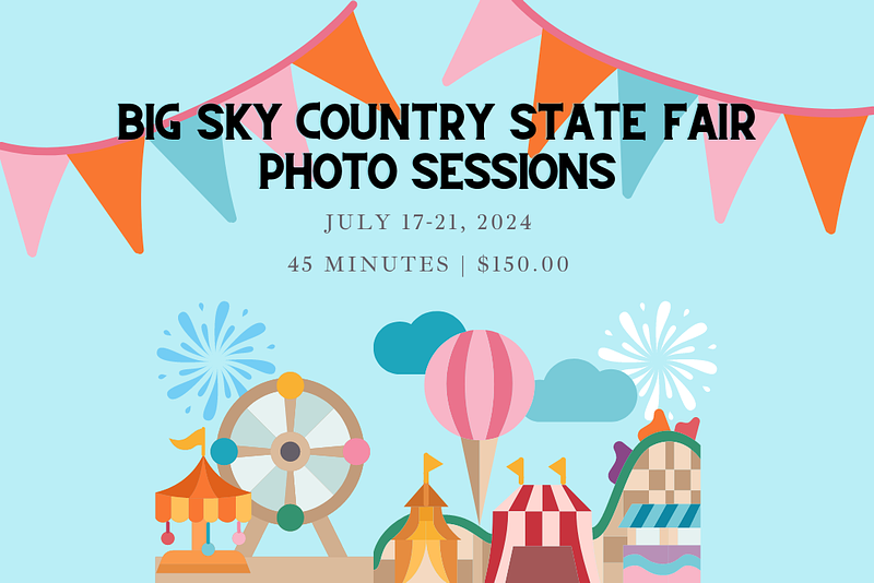 Big Sky Country Fair Photo Sessions - July 17-21, 2024 | Bozeman, MT